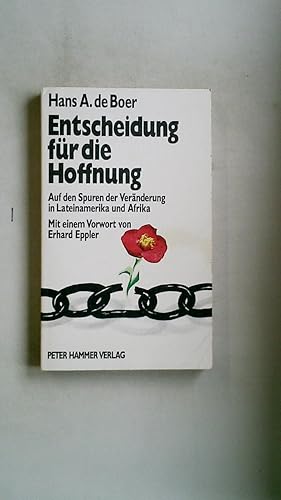 Seller image for ENTSCHEIDUNG FR DIE HOFFNUNG. auf d. Spuren d. Vernderung in Lateinamerika u. Afrika for sale by Butterfly Books GmbH & Co. KG