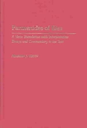 Immagine del venditore per Parmenides of Elea : A Verse Translation With Interpretative Essays and Commentary to the Text venduto da GreatBookPricesUK