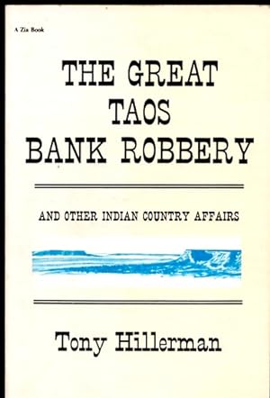 Seller image for The Great Taos Bank Robbery And Other Indian Country Affairs for sale by Southwestern Arts