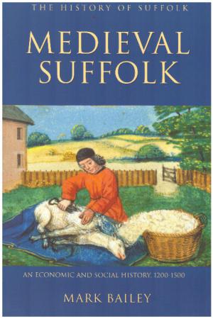 MEDIEVAL SUFFOLK An Economic and Social History 1200-1500