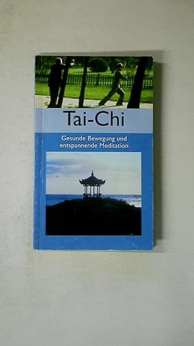 Image du vendeur pour TAI-CHI -GESUNDE BEWEGUNG UND ENTSPANNENDE MEDITATION. mis en vente par Butterfly Books GmbH & Co. KG