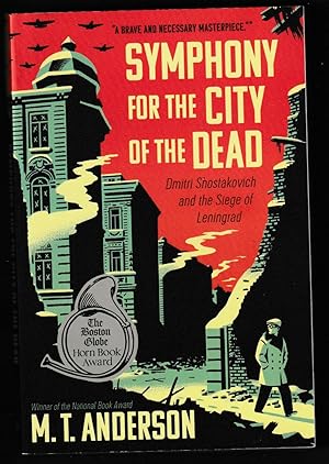 Symphony for the City of the Dead: Dmitri Shostakovich and the Siege of Leningrad