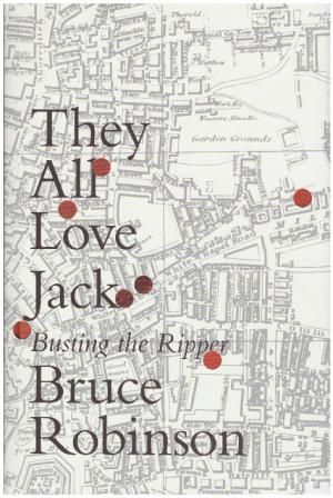 Seller image for THEY ALL LOVE JACK Busting the Ripper (SIGNED) for sale by Loretta Lay Books