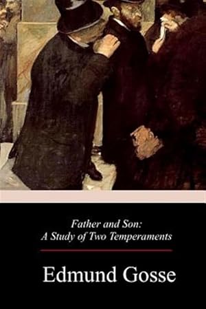 Seller image for Father and Son : A Study of Two Temperaments for sale by GreatBookPrices