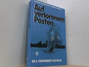 Imagen del vendedor de Auf verlorenem Posten. Die 9. Torpedobootflottillen. a la venta por Antiquariat Uwe Berg