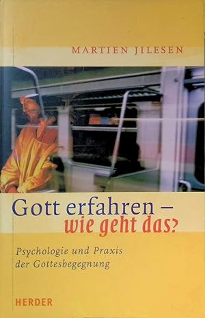 Seller image for Gott erfahren - wie geht das? : Psychologie und Praxis der Gottesbegegnung. for sale by books4less (Versandantiquariat Petra Gros GmbH & Co. KG)