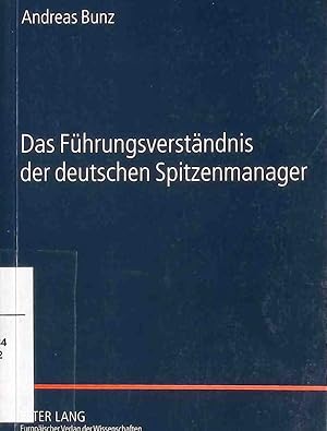 Seller image for Das Fhrungsverstndnis der deutschen Spitzenmanager : eine empirische Studie zur Soziologie der Fhrung. for sale by books4less (Versandantiquariat Petra Gros GmbH & Co. KG)