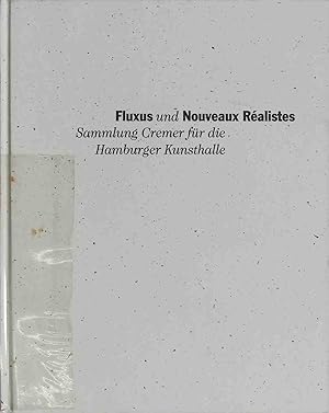 Immagine del venditore per Fluxus und Nouveaux Ralistes : Sammlung Cremer fr die Hamburger Kunsthalle. venduto da books4less (Versandantiquariat Petra Gros GmbH & Co. KG)