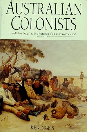 Seller image for Australian Colonists: An exploration of social history 1788-1870. for sale by Banfield House Booksellers
