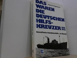 Imagen del vendedor de Das waren die deutschen Hilfskreuzer 1939-1945. Bewaffnete Handelsschiffe im Einsatz. a la venta por Antiquariat Uwe Berg