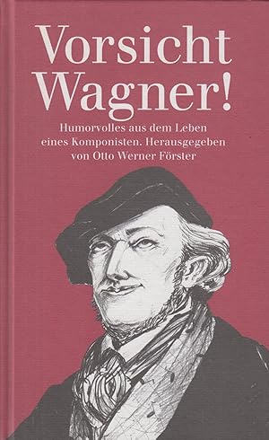 Seller image for Vorsicht Wagner! Humorvolles aus dem Leben eines Komponisten for sale by Leipziger Antiquariat