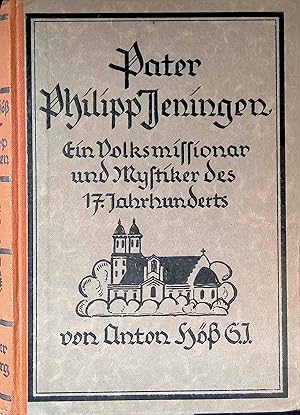 Pater Philipp Jeningen S. J. : e. Volksmissionar und Mystiker des 17. Jahrhunderts. Jesuiten : Le...