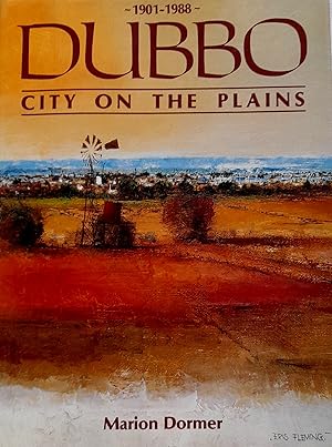 Image du vendeur pour Dubbo City on the Plains 1901-1988 Volume2. mis en vente par Banfield House Booksellers