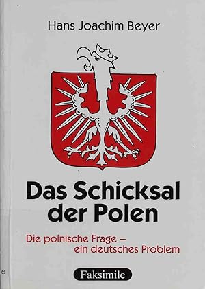 Bild des Verkufers fr Das Schicksal der Polen; Die polnische Frage - ein deutsches Problem. zum Verkauf von books4less (Versandantiquariat Petra Gros GmbH & Co. KG)