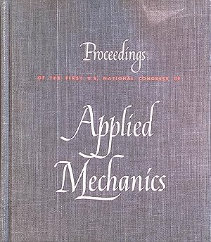 Image du vendeur pour Proceedings of the First U.S. National Congress of Applied Mechanics, held at Illinois Institute of Technology Chicago, Illinois, June 11-16, 1951 mis en vente par books4less (Versandantiquariat Petra Gros GmbH & Co. KG)