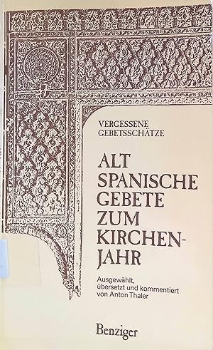 Seller image for Altspanische Gebete zum Kirchenjahr. Vergessene Gebetsschtze for sale by books4less (Versandantiquariat Petra Gros GmbH & Co. KG)