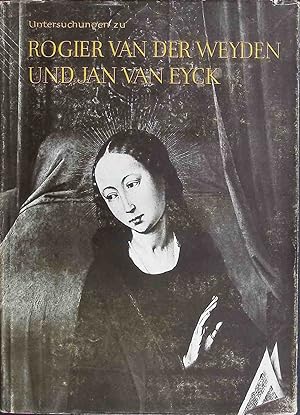 Bild des Verkufers fr Untersuchungen zu Rogier van der Weyden und Jan van Eyck. zum Verkauf von books4less (Versandantiquariat Petra Gros GmbH & Co. KG)