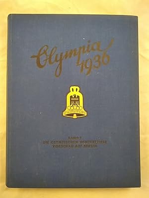 Die Olympischen Spiele in Berlin und Garmisch-Partenkirchen. Band I.