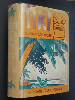 Imagen del vendedor de Tiki: A Tahitian Adventure a la venta por Bookworks [MWABA, IOBA]