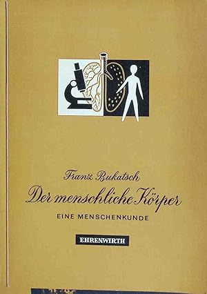 Imagen del vendedor de Der menschliche Krper : Eine Menschenkunde. a la venta por books4less (Versandantiquariat Petra Gros GmbH & Co. KG)