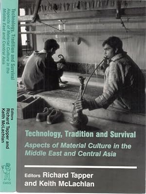 Bild des Verkufers fr Technology, Tradition and Survival. Aspects of Material Culture in the Middle East and Central Asia. zum Verkauf von Antiquariat Carl Wegner