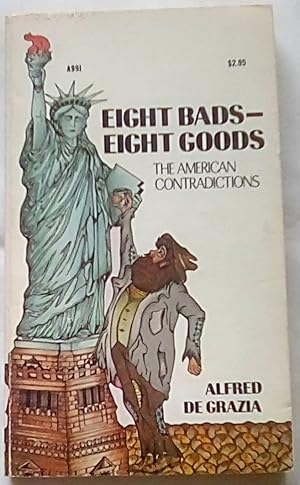 Eight Bads--Eight Goods: The American Contradictions