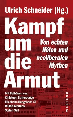 Seller image for Kampf um die Armut: Von echten Nten und neoliberalen Mythen Von echten Nten und neoliberalen Mythen for sale by Berliner Bchertisch eG