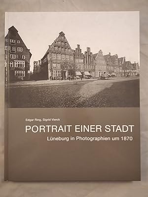 Portrait einer Stadt: Lüneburg in Photographien um 1870.