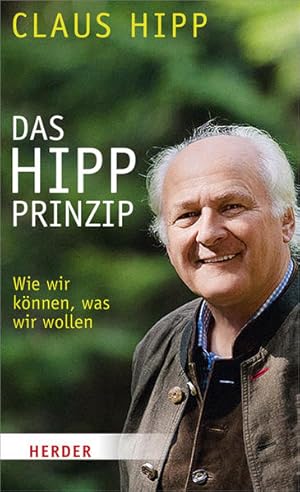 Das Hipp-Prinzip: Wie wir können, was wir wollen Wie wir können, was wir wollen