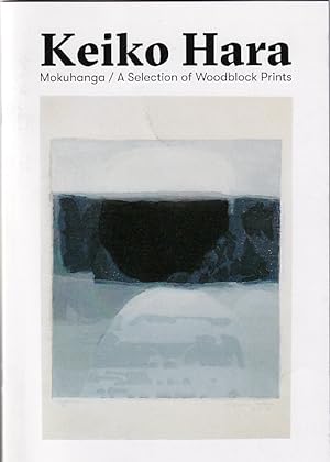 Imagen del vendedor de KEIKO HARA: Mokuhanga / A Selection of Woodblock Prints a la venta por Arundel Books