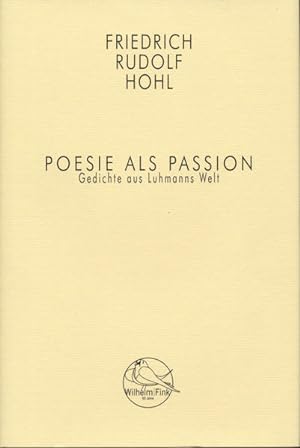 Poesie als Passion. Gedichte aus Luhmanns Welt Gedichte aus Luhmanns Welt