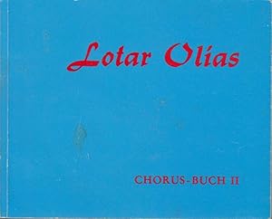 Lotar Olias. Chorus-Buch II.