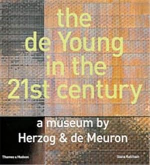 Seller image for The de Young in the 21st Century: A Museum by Herzog & de Meuron for sale by WeBuyBooks