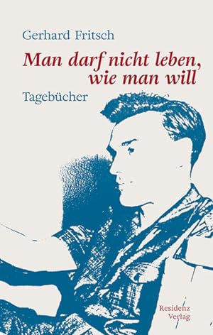 Seller image for Man darf nicht leben, wie man will: Tagebcher Tagebcher for sale by Berliner Bchertisch eG