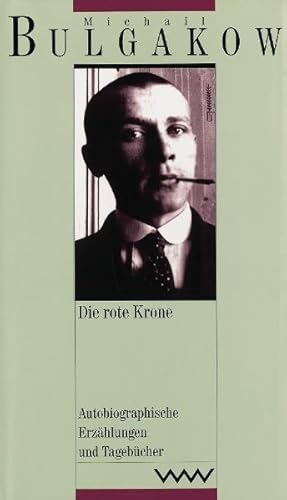 Bild des Verkufers fr Gesammelte Werke, Bd.5: Die rote Krone. Autobiographische Erzhlungen und Tagebcher Autobiographische Erzhlungen und Tagebcher zum Verkauf von Berliner Bchertisch eG