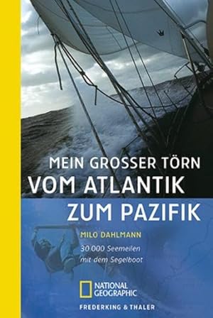 Bild des Verkufers fr Mein grosser Trn vom Atlantik zum Pazifik: 30 000 Seemeilen mit dem Segelboot 30 000 Seemeilen mit dem Segelboot zum Verkauf von Berliner Bchertisch eG