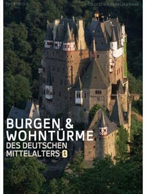 Burgen und Wohntürme des deutschen Mittelalters. Friedrich-Wilhelm Krahe
