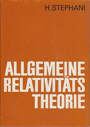 Seller image for Allgemeine Relativittstheorie : Eine Einfhrung in die Theorie des Gravitationsfeldes. von Hans Stephani for sale by Bcher bei den 7 Bergen