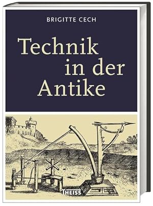 Technik in der Antike. Brigitte Cech