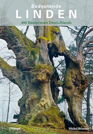 Bild des Verkufers fr Bedeutende Linden : 400 Baumriesen Deutschlands. Michael Brunner zum Verkauf von Bcher bei den 7 Bergen