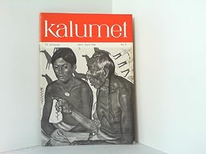 Seller image for Kalumet. Heft 2 / Mrz - April 1966. 15. Jahrgang. Ehemals -Dakota-Scout/Fhrte-. Intressengemeinschaft fr Indianerkunde. for sale by Antiquariat Ehbrecht - Preis inkl. MwSt.