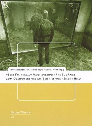Bild des Verkufers fr See? I'm real." : Multidisziplinre Zugnge zum Computerspiel am Beispiel von 'Silent Hill' zum Verkauf von AHA-BUCH GmbH