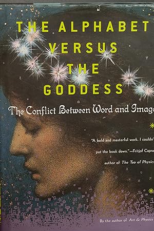 Seller image for The Alphabet Versus the Goddess: The Conflict Between Word and Image for sale by Snowden's Books