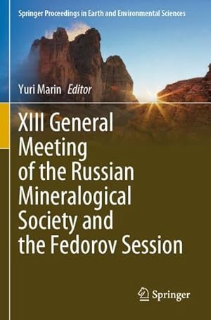 Image du vendeur pour XIII General Meeting of the Russian Mineralogical Society and the Fedorov Session mis en vente par BuchWeltWeit Ludwig Meier e.K.