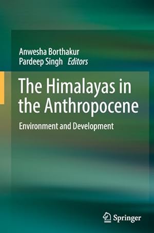 Bild des Verkufers fr The Himalayas in the Anthropocene : Environment and Development zum Verkauf von AHA-BUCH GmbH