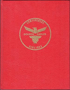Seller image for Continental Airlines: The Continental Story and What It Means to the Golden Eagles for sale by JNBookseller