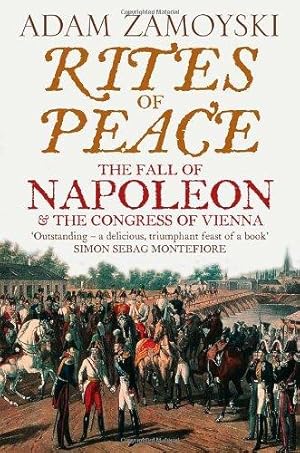 Seller image for Rites of Peace: The Fall of Napoleon and the Congress of Vienna for sale by WeBuyBooks