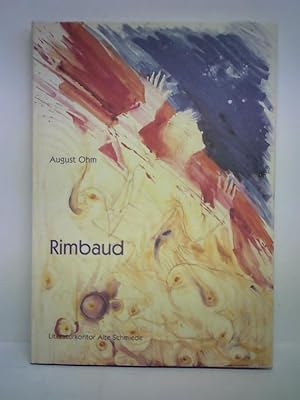 Bild des Verkufers fr August Ohm - Rimbaud. Bilder und Gedichte zum Verkauf von Celler Versandantiquariat