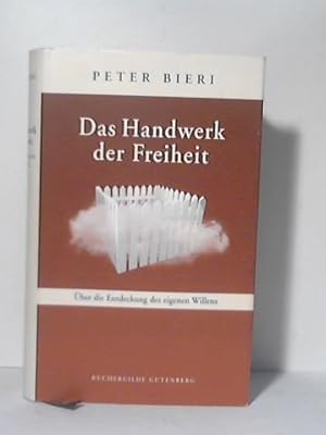 Image du vendeur pour Das Handwerk der Freiheit. ber die Entdeckung des eigenen Willens mis en vente par Celler Versandantiquariat