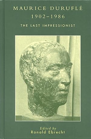 Maurice Duruflé, 1902-1986: The Last Impressionist